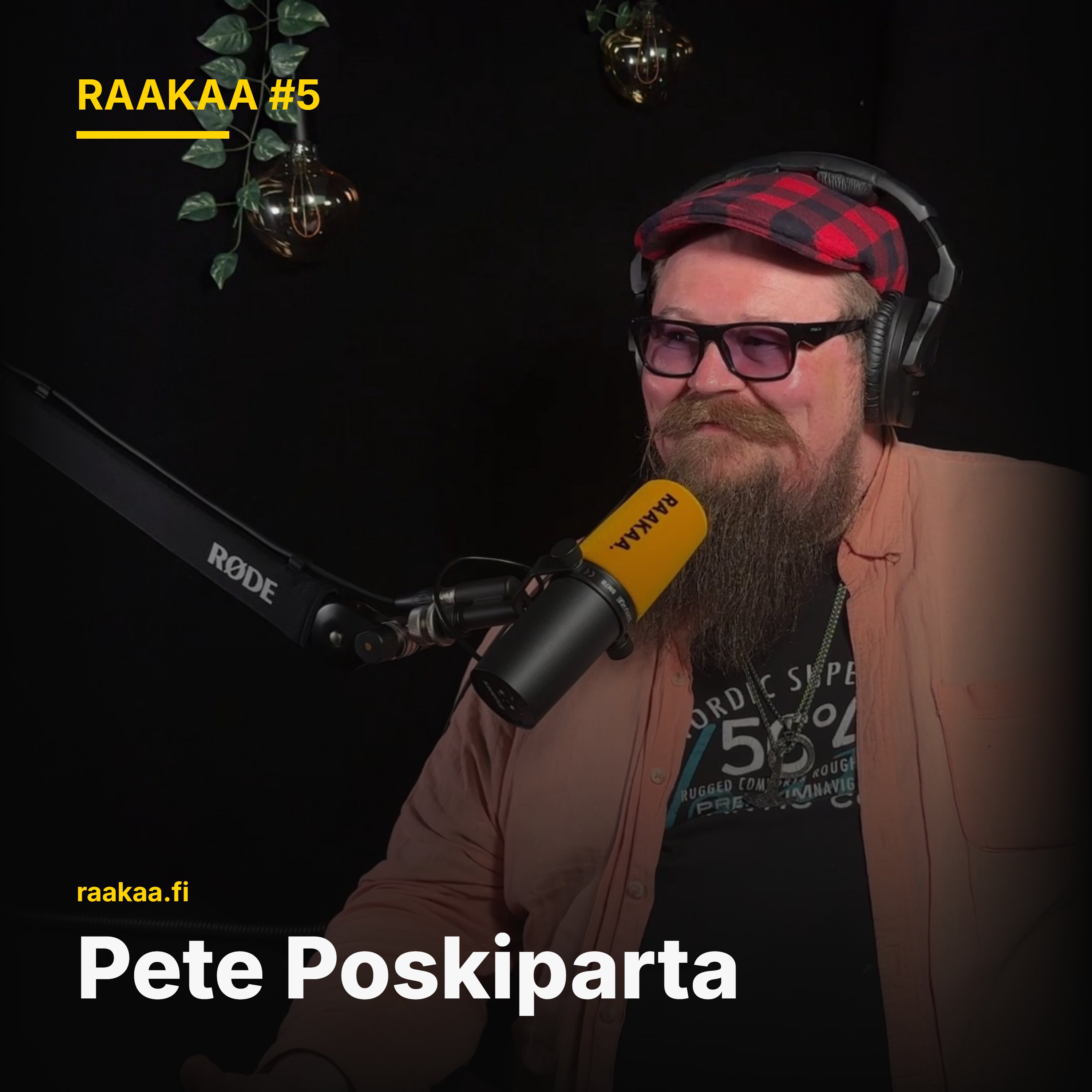 RAAKAA #5 - Pete Poskiparta